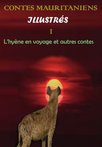 ebook CONTES MAURITANIENS ILLUSTRÉS I L’hyène en voyage et autres contes